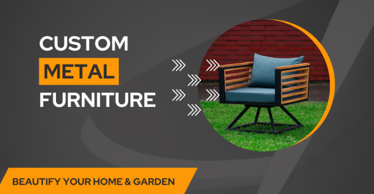 Custom Metal Furniture Can Beautify Your Home